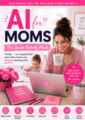 Ai For Moms - Real Tools. Real Examples. Real Life. PDF Guide