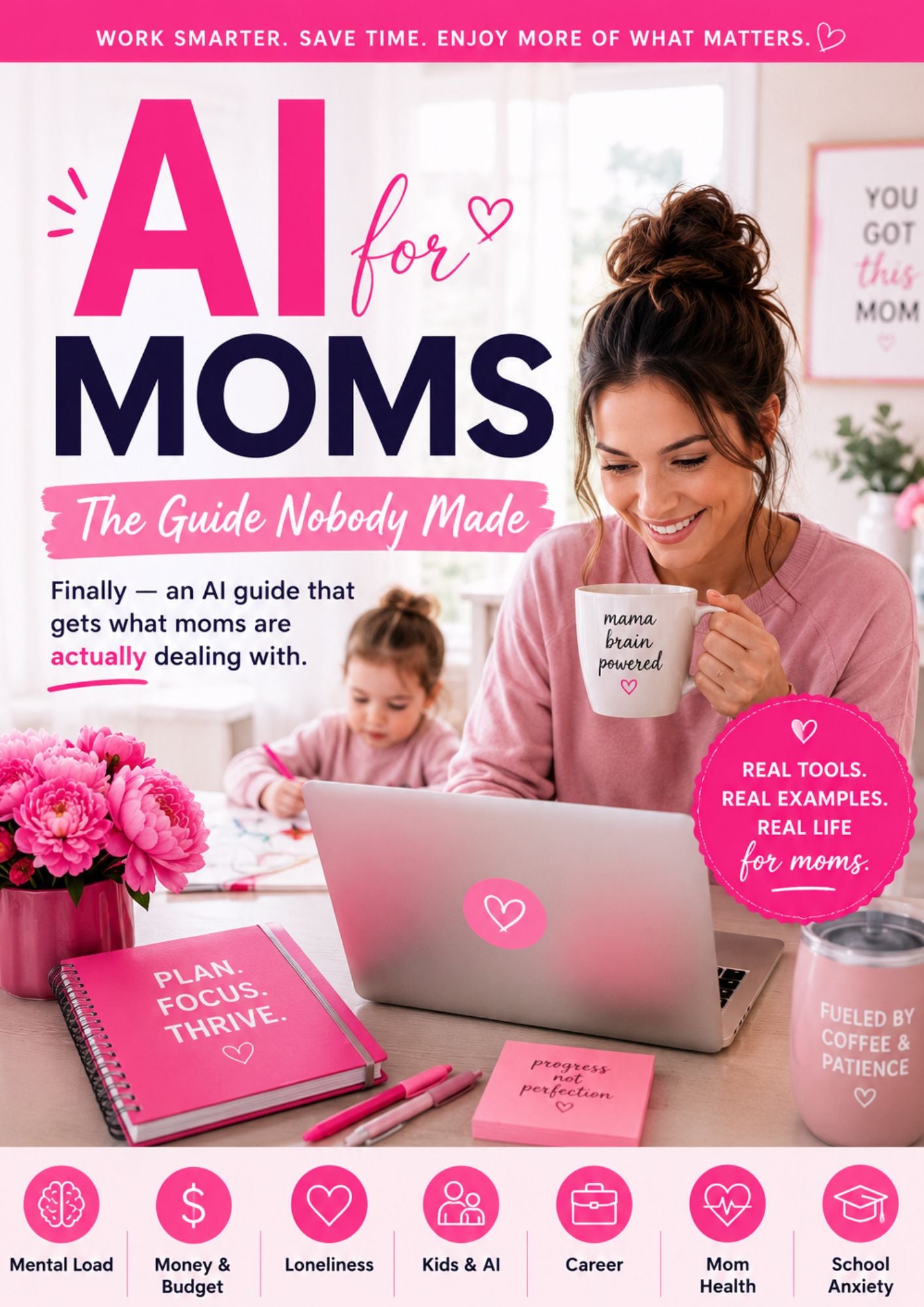 Ai For Moms - Real Tools. Real Examples. Real Life. PDF Guide
